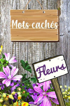 Mots Cachés Fleurs: Carnet de Mots Mêlés pour Adultes, 73 Grilles, plus de 700 Variétés de Fleurs Ornementales, Idée cadeau pour les Amour