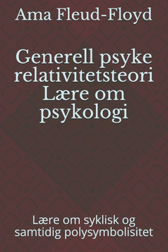 Generell psyke relativitetsteori Lære om psykologi: Lære om syklisk og samtidig polysymbolisitet