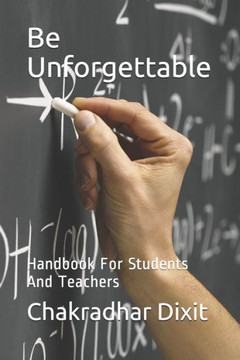 Be Unforgettable: Handbook For Students And Teachers