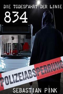 Die Todesfahrt der Linie 834 Die Todesfahrt der Linie 834