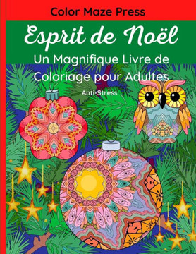 Esprit de Noël - Un Magnifique Livre de Coloriage Pour Adultes: 60 Belles images de Pères Noël, Rennes, Guirlandes, Sapins, Animaux, Anges, Décoration