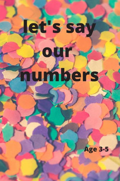Let's say our numbers: Simple First Words Let's Say Our Numbers