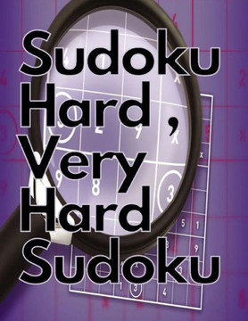 Sudoku Hard, Very Hard Sudoku: Sudoku Hard, Very Hard and Hard Sudoku - Total 300 Sudoku puzzles to solve - Includes solutions