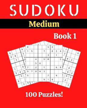 Sudoku Medium Book 1: 100 Sudoku for Adults - Large Print - Medium Difficulty - Solutions at the End - 8'' x 10'' - Large Print