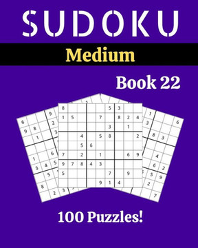 Sudoku Medium Book 22: 100 Sudoku for Adults - Large Print - Medium Difficulty - Solutions at the End - 8'' x 10'' - Large Print