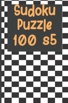 Sudoku Puzzle 100 s4: Sudoku 100 Puzzles with Solutions - Large Print