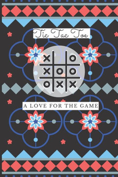Tic Tac Toe 1500 Blank Games. Grids A Tic Tac Toe Activity Book for Kids and Adults: Noughts and Crosses Book of Blank Games