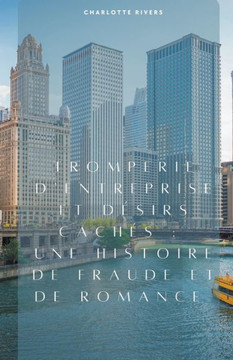 Tromperie d'Entreprise et Désirs Cachés: une Histoire de Fraude et de Romance