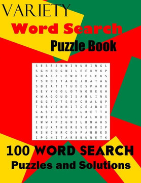 Variety Word Search Puzzle Book: 100 Word Search Puzzles and Solutions