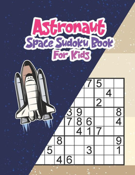 Astronaut Space Sudoku Book for Kids: Sudoku For Kids 8-12, Sudoku For Kids To Improve Logical Thinking - EASY DIFFICULTY (Sudoku Kids),200 Sudokus t