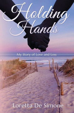 Holding Hands: My Story of Love and Loss