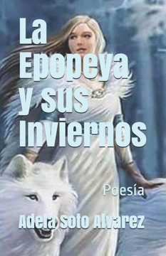 La Epopeya y sus Inviernos: Poesia