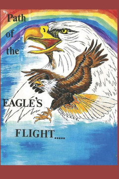 Path of the EAGLE'S FLIGHT: Volume 1 Path of the EAGLE'S FLIGHT: Volume 1