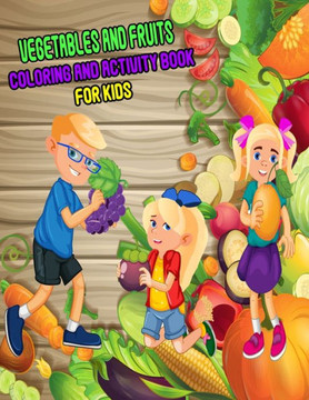 Vegetables and Fruits, Coloring and activity book for kids