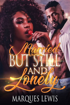Married But Still Single And Lonely