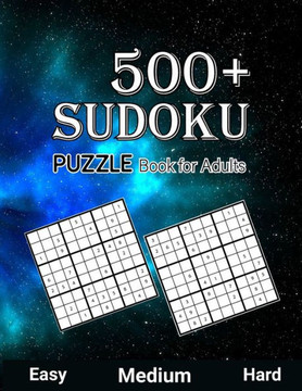 500 Sudoku Puzzle Book for Adults Easy Medium Hard: Boost Your Brainpower Sudoku Puzzle Book for Seniors Easy, Medium to Hard Level, Tons of Challeng