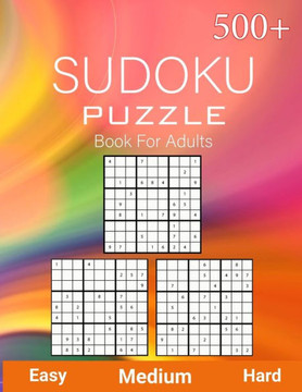 500 Sudoku Puzzle Book for Adults Easy Medium Hard: Sudoku Variation, Big Book of 9x9 Irregular Sudoku Puzzles, Easy, Medium to Hard Level, Tons of C