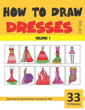 How to Draw Dresses for Kids - Volume 1