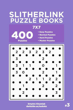 Slitherlink Puzzle Books - 400 Easy To Master Puzzles 7X7