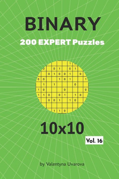 Binary: 200 Expert Puzzles 10x10 vol. 16