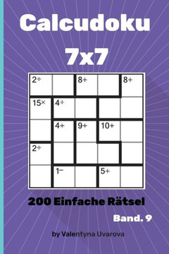 Calcudoku: 200 Einfache Rätsel 7x7 band. 9