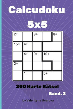 Calcudoku: 200 Harte Rätsel 5x5 band. 3