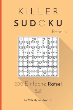 Killer Sudoku: 200 Einfache Rätsel 8x8 band. 5