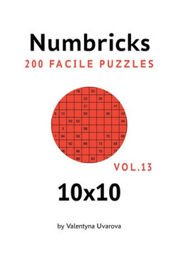 Numbricks: 200 Facile Puzzles 10x10 vol. 13