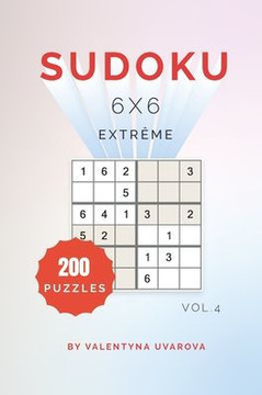 Sudoku: 200 Extrême Puzzles 6x6 vol. 4