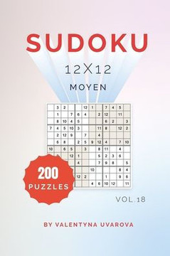 Sudoku: 200 Moyen Puzzles 12x12 vol. 18