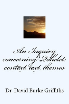 An Inquiry Concerning Qohelet: Context, Text, Themes