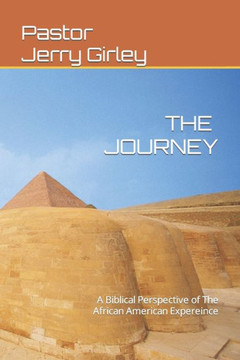 The Journey: A Biblical Perspective of The African American Expereince