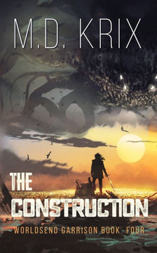 The Construction: Worldsend Garrison Book 4