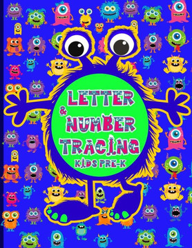 Letter & Number Tracing for Pre-K: Cute Monsters Themed Handwriting Practice for Pre-K and Kindergarteners