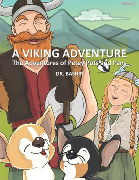 The Adventures Of Petey Pots And Pans : A Viking Adventure The Adventures Of Petey Pots And Pans : A Viking Adventure