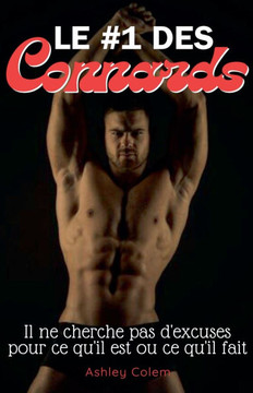 Le No 1 des Connards: Il ne cherche pas d'excuses pour ce qu'il est ou ce qu'il fait