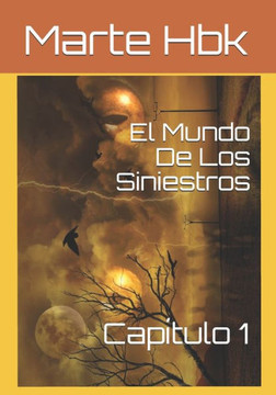 El Mundo De Los Siniestros: Capitulo 1