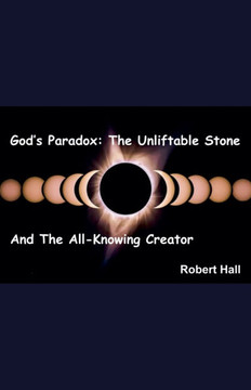 God's Paradox: The Unliftable Stone And The All-Knowing Creator