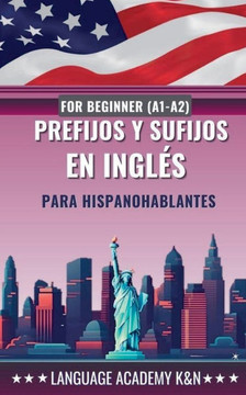 Prefijos y sufijos en inglés para hispanohablantes: For beginner