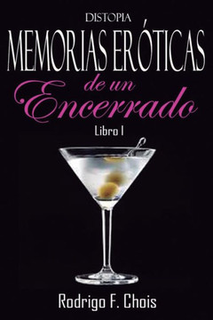Distopía, Memorias Eróticas de un Encerrado