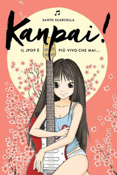 Kanpai! Il Jpop è più vivo che mai... Kanpai! Il Jpop è più vivo che mai...