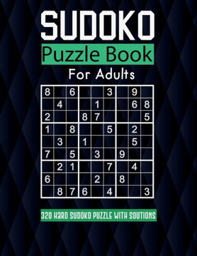 Sudoko PUZZLE FOR ADULT: 320 Extremely Hard Sudoko Puzzle Book, Solutions are included.: sudoko puzzle book for adults large print: 8,5*11 in,1