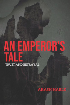 An Emperor's Tale: Trust and Betrayal