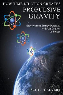 How Time Dilation Creates Propulsive Gravity