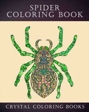 Spider Coloring Book : 30 Doodle Style Spider Design Coloring Pages. A Great Gift For Anyone In Your Life That Loves Spiders Or Arachnids. Relax And De-Stress With This Great Coloring Book.