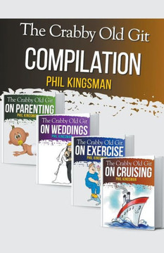 The Crabby Old Git: Compilation Books 1 to 4