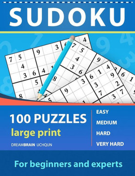 Sudoku 100 puzzles for beginners and experts large print: 100 Puzzles One Puzzle Per Page - Easy, Medium, Hard, Very Hard Puzzles: Book For Adults . P - Large Print