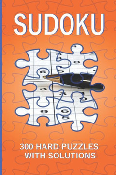 Sudoku: 300 Hard Puzzles with Solutions: Hard Sudoku Books for Adults