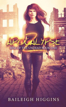 Apocalypse Z: Book 1 (Rise of the Undead) Apocalypse Z: Book 1 (Rise of the Undead)
