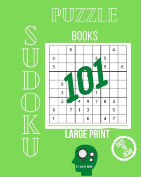 Sudoku Large Print 101 Puzzles Easy to Hard: One Puzzle Per Page with Room to Work with Sudoku Puzzle Books for Adults (easy). - Large Print